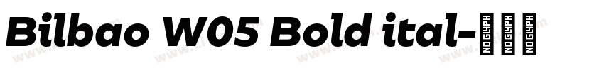 Bilbao W05 Bold ital字体转换